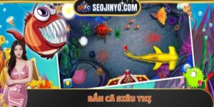 Bắn cá siêu thị