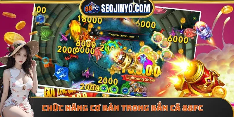 Chức năng cơ bản trong bắn cá 88FC