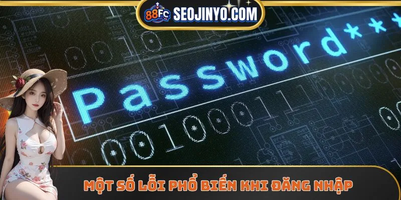 Bật mí các lỗi phổ biến khi đăng nhập 88FC