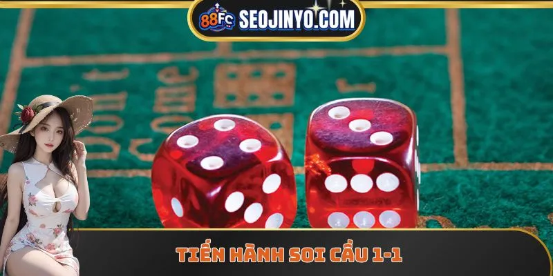 Tiến hành soi cầu 1-1